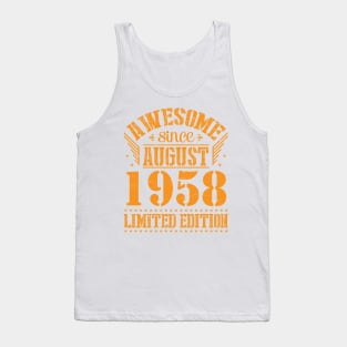 Awesome Since August 1958 Limited Edition Happy Birthday 62 Years Old To Me And You Papa Dad Son Tank Top